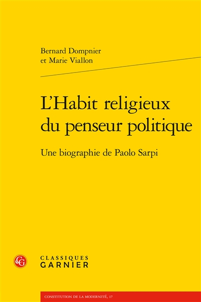 L'habit religieux du penseur politique : une biographie de Paolo Sarpi