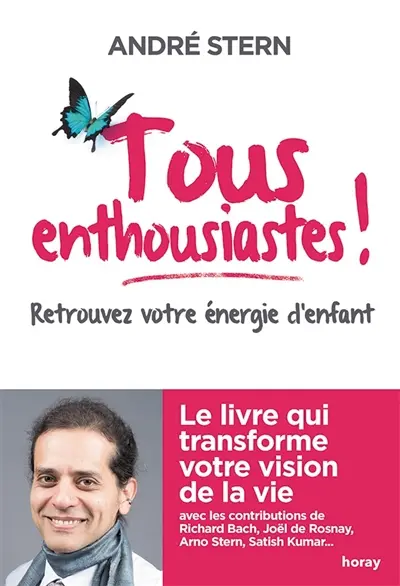 Tous enthousiastes ! : retrouvez votre énergie d'enfant