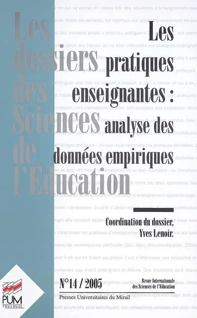 Dossiers des sciences de l'éducation (Les), n° 14. Les pratiques enseignantes : analyse des données empiriques