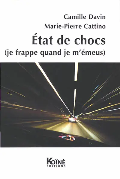 Etats de chocs (je frappe quand je m'émeus)