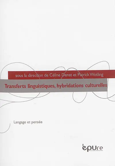 Transferts linguistiques, hybridations culturelles