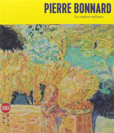 Pierre Bonnard : la couleur radieuse