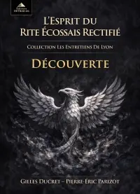 L'esprit du rite écossais rectifié : découverte