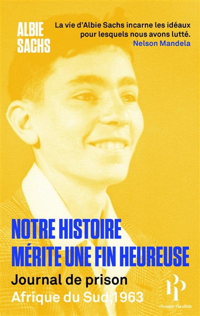Notre histoire mérite une fin heureuse : journal de prison : Afrique du Sud, 1963
