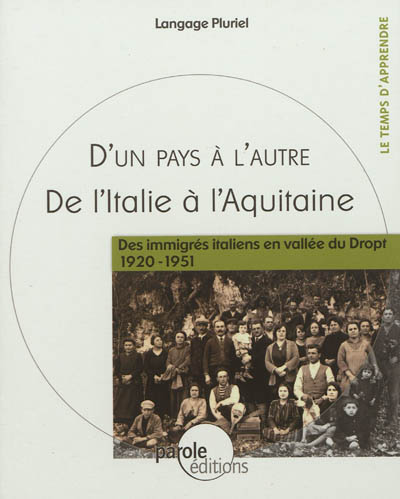 D'un pays à l'autre, de l'Italie à l'Aquitaine : des immigrés italiens en vallée du Dropt, 1920-1951