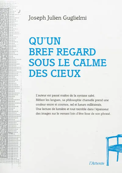 Qu'un bref regard sous le calme des cieux