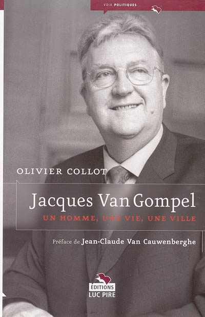 Jacques Van Gompel : un homme, une vie, une ville