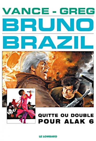 Bruno Brazil. Vol. 9. Quitte ou double par Alak 6