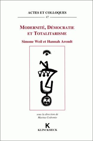 Modernité, démocratie et totalitarisme, Simone Weil et Hannah Arendt