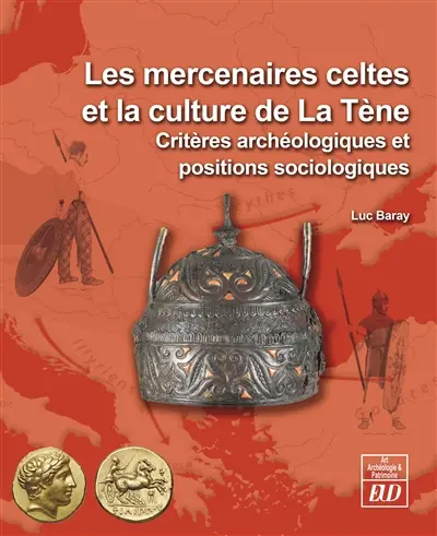 Les mercenaires celtes et la culture de la Tène : critères archéologiques et positions sociologiques