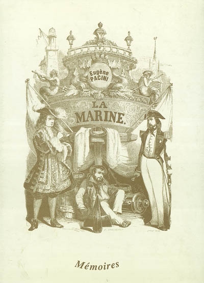 La marine : arsenaux, navires, équipages, navigation, atterrages, combats