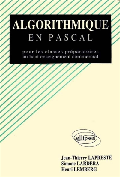 Algorithmique en Pascal : pour les classes préparatoires au haut enseignement commercial