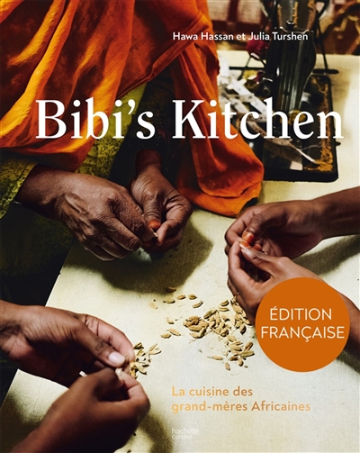 Bibi's kitchen : la cuisine des grands-mères africaines