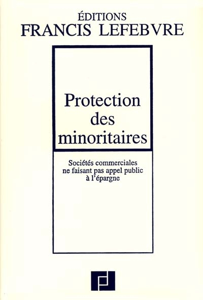 Protection des minoritaires : sociétés commerciales ne faisant pas appel public à l'épargne : à jour au 1er octobre 2001