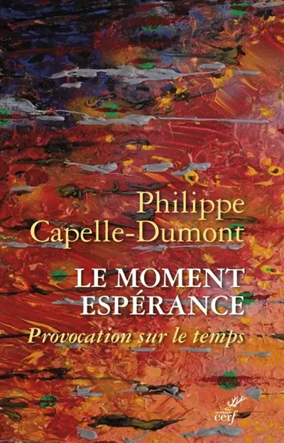 Le moment espérance : provocation sur le temps Le moment espérance : provocation sur le temps