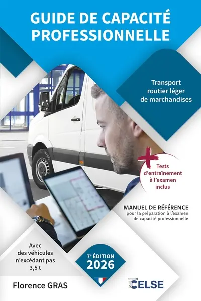 Guide de capacité professionnelle, transport routier léger de marchandises, avec des véhicules n'excédant pas 3,5 t : manuel de référence pour la préparation à l'examen de capacité professionnelle : 2026