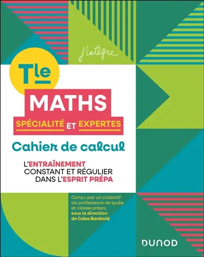 Maths spécialité et expertes terminale : cahier de calcul : l'entraînement constant et régulier dans l'esprit prépa