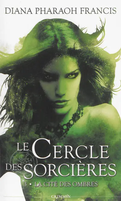 Le cercle des sorcières. Vol. 3. La cité des ombres