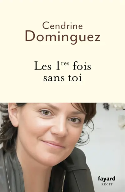 Les 1res fois sans toi : récit