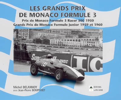 Les Grands Prix de Monaco Formule 3 : Prix de Monaco Formule 3 racer 500 1950 : Grands Prix de Monaco, Formule junior 1959 et 1960