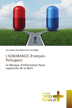 L'IGNORANCE (Français-Portugais) : Le Manque d'information Nous rapproche de la Mort