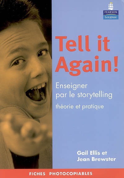 Tell it again ! : enseigner par le storytelling, théorie et pratique