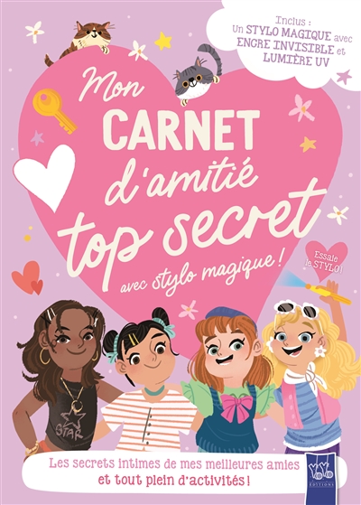 Mon carnet d'amitié top secret avec stylo magique ! : les secrets intimes de mes meilleures amies et tout plein d'activités !