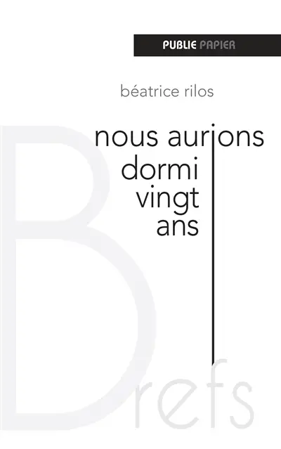 Nous aurions dormi vingt ans