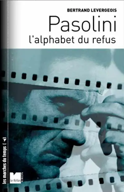 Pasolini, l'alphabet du refus