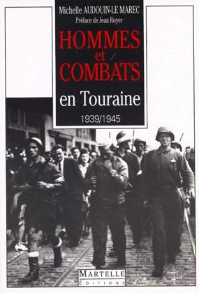 Hommes et combats en Touraine : 1939-1945