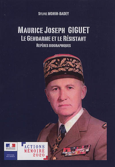 Maurice Joseph Giguet (1918-2006) : le gendarme et le résistant : repères biographiques