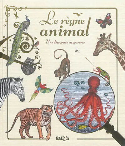 Le règne animal : une découverte en gravures