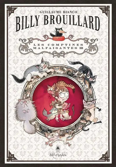 Billy Brouillard. Les comptines malfaisantes. Vol. 3. Histoires de chats