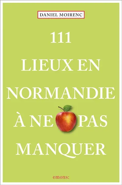 111 lieux en Normandie à ne pas manquer
