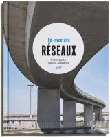 Réseaux : ponts, gares, routes, aqueducs