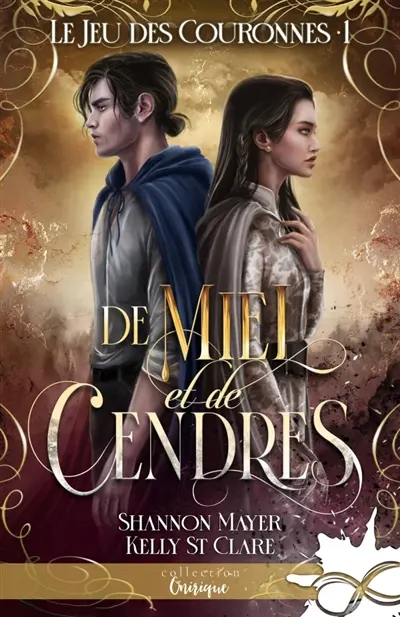 De miel et de cendres : Le jeu des couronnes, T1