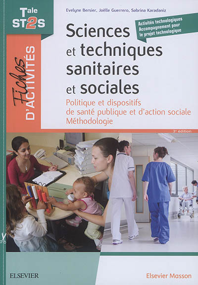 Fiches d'activités sciences et techniques sanitaires et sociales terminale ST2S : politique et dispositifs de santé publique et d'action sociale : méthodologie