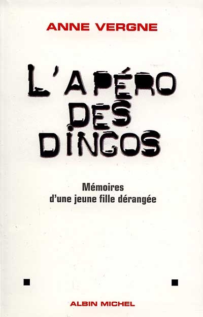 L'apéro des dingos : mémoires d'une jeune fille dérangée