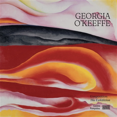 Georgia O'Keeffe : l'exposition. Georgia O'Keeffe : the exhibition
