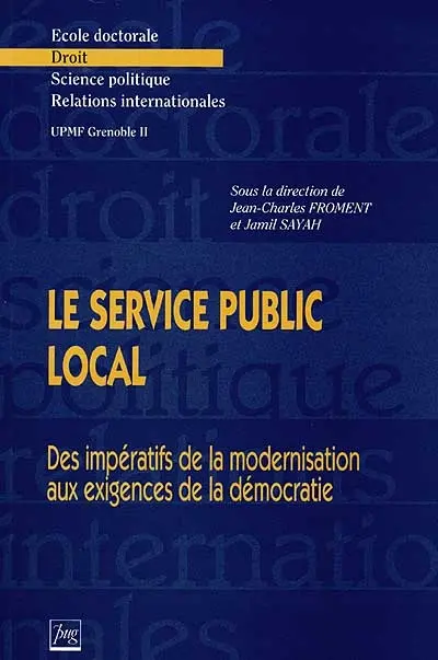 Le service public local : des impératifs de la modernisation aux exigences de la démocratie