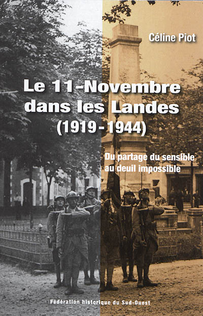 Le 11-Novembre dans les Landes : (1919-1944) : du partage du sensible au deuil impossible