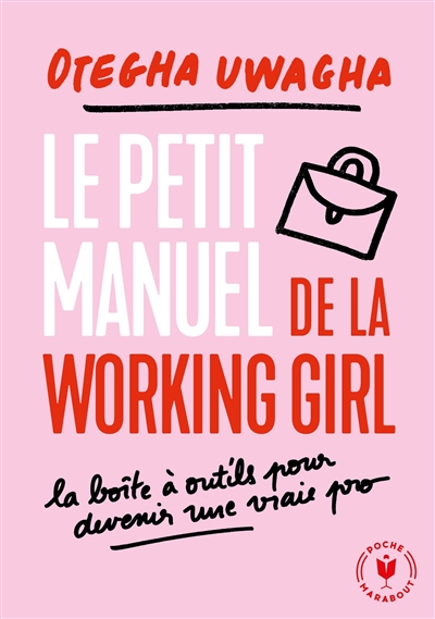 Le manuel moderne de la working girl : toutes les clés pour booster et réussir votre carrière