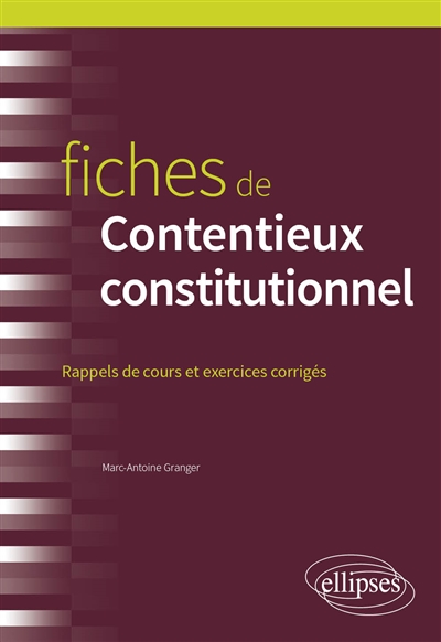 Fiches de contentieux constitutionnel : rappels de cours et exercices corrigés