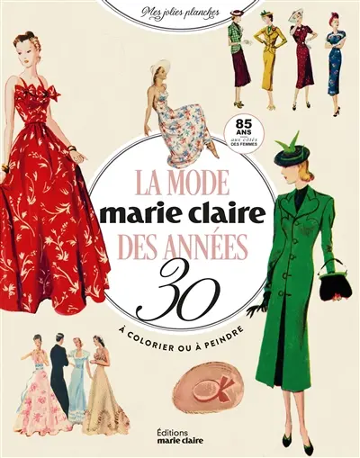 La mode des années 30, Marie Claire : 85 ans aux côtés des femmes : à colorier ou à peindre