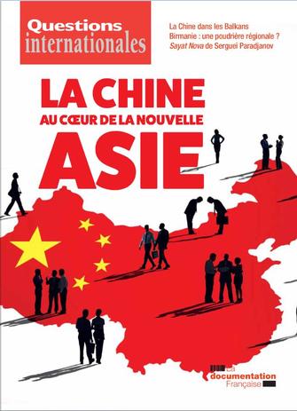 Questions internationales, n° 93. La Chine au coeur de la nouvelle Asie