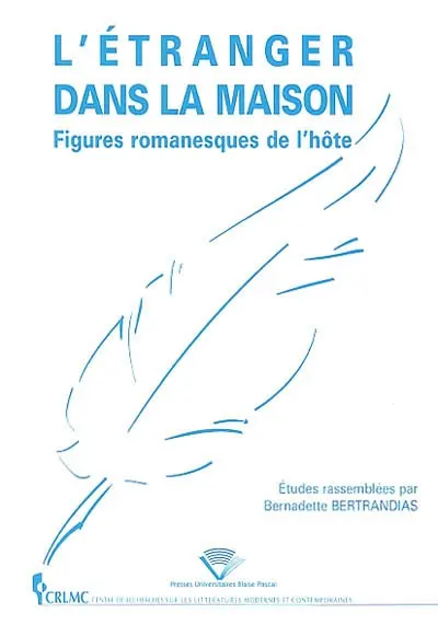 L'étranger dans la maison : figures romanesques de l'hôte