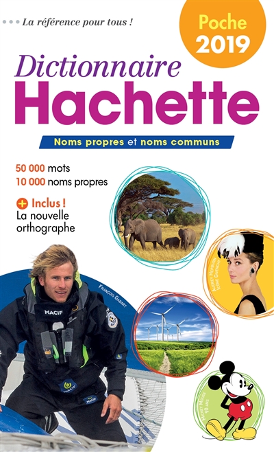 Dictionnaire Hachette encyclopédique de poche 2019 : noms propres et noms communs : 50.000 mots, 10.000 noms propres