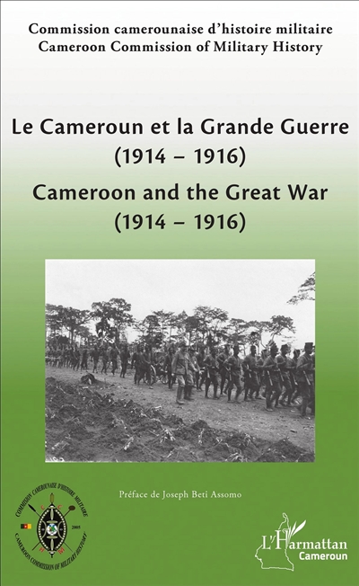 Le Cameroun et la Grande Guerre (1914-1916) : actes. Cameroon and the Great War (1914-1916) : acta