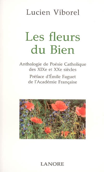 Les fleurs du bien : anthologie de poésie catholique des XIXe et XXe siècles