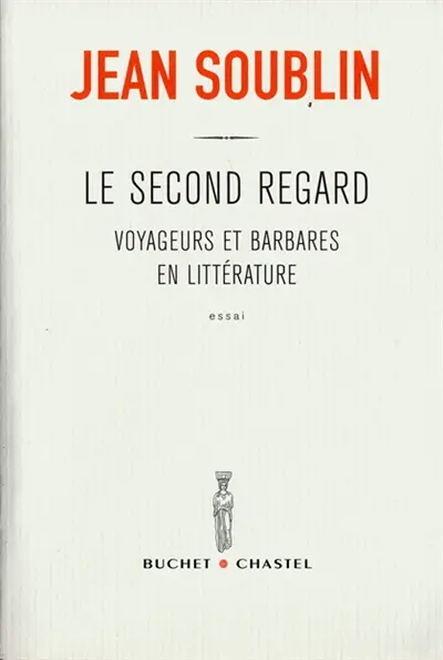 Le second regard : voyageurs et Barbares en littérature